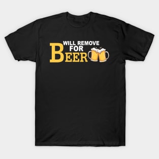 Will Remove For Beer Funny Saying T-Shirt